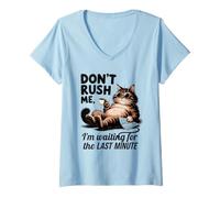 Mujer No me apresures, Gato procrastinador de última Hora Camiseta Cuello V