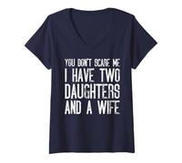 Mujer No me asustas, tengo dos hijas y una esposa que coinciden Camiseta Cuello V