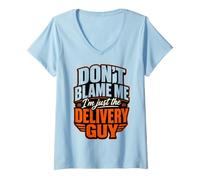 Mujer No me culpes, Solo Soy el repartidor Divertido Camiseta Cuello V