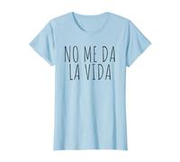 Mujer NO ME DA LA VIDA Camiseta