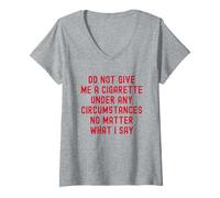 Mujer No me Des un Cigarrillo bajo Ninguna circunstancia Camiseta Cuello V