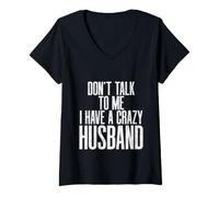 Mujer No me hables Tengo un Marido Loco Vintage Pareja Loca Camiseta Cuello V