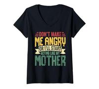 Mujer No me Hagas enojar o actuaré como mi Madre Divertida mamá Camiseta Cuello V