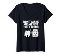 Mujer No me Hagas Usar la Palabra F, Hilo Dental - Dentista Divertido Camiseta Cuello V