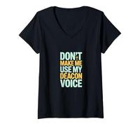 Mujer No me Hagas Usar mi Voz de diácono Camiseta Cuello V