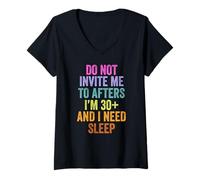 Mujer No me invites a después de los 30 años y Necesito Dormir Camiseta Cuello V