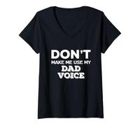Mujer No me obligues a Usar Dad Voice Funny Dad Camiseta Cuello V