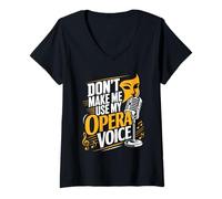 Mujer No me obligues a Usar mi Voz de ópera, Graciosa Cantante Camiseta Cuello V
