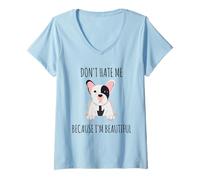 Mujer No me odies Porque Soy Hermosa Bulldog Francés Camiseta Cuello V