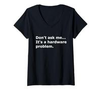 Mujer No me preguntes, es un Problema de Hardware IT Informática Camiseta Cuello V