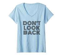 Mujer No mires atrás Cita Positiva Motivacional Camiseta Cuello V