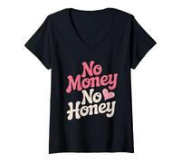 Mujer No Money No Honey Irónico Dinero Diciendo Declaración Camiseta Cuello V