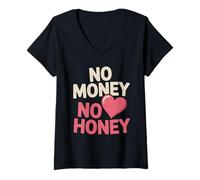 Mujer No Money No Honey Irónico Dinero Diciendo Declaración Camiseta Cuello V