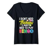 Mujer No necesito terapia Solo necesito jugar jugador de bingo Camiseta Cuello V