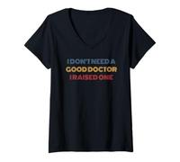 Mujer No necesito un buen doctor, crié a uno Camiseta Cuello V