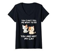 Mujer No Puedes Decirme Lo Que Tengo Que Hacer. No Eres Mi Gato. Camiseta Cuello V