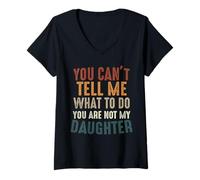 Mujer No Puedes decirme qué Hacer No Eres mi Hija Padres Camiseta Cuello V