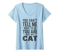 Mujer No Puedes decirme Que lo Haga, no Eres mi Gato Camiseta Cuello V