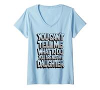 Mujer No puedes decirme que no es mi hija, papá divertido, mamá, día del padre Camiseta Cuello V