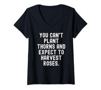 Mujer no Puedes Plantar Espinas y Esperar cosechar Rosas sabiduría Camiseta Cuello V