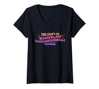 Mujer No Puedes ser Hermosa y gastrointestinalmente Estable diseño Camiseta Cuello V