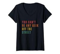 Mujer No Puedes Ser Un Friki Cualquiera De La Calle. Camiseta Cuello V