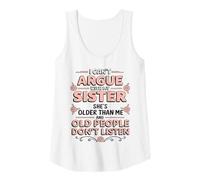 Mujer No Puedo discutir con mi Hermana Ella es Mayor Que yo Divertido Camiseta sin Mangas