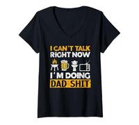 Mujer No puedo hablar ahora estoy haciendo papá mierda papá bromas Día del padre Camiseta Cuello V