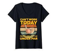 Mujer No Puedo Trabajar Hoy me Siento un Poco por Debajo de la par Mini Golf Camiseta Cuello V