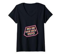 Mujer No Se Que Dice Esto Lenguaje de Broma de Frase española ||- Camiseta Cuello V