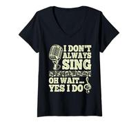 Mujer No siempre canto oh espera, sí, lo hago Camiseta Cuello V