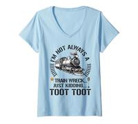 Mujer No siempre soy un accidente de tren, solo bromeando Toot Toot ferrocarril Camiseta Cuello V