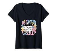 Mujer No Soy Snarky Solo Humor selectivamente educado Camiseta Cuello V