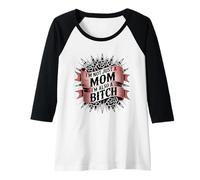Mujer No Soy Solo una mamá, también Soy una Perra Camiseta Manga Raglan