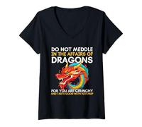 Mujer No te metas en los Asuntos de los Dragones Porque Eres crujiente Camiseta Cuello V