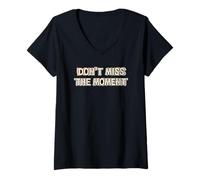 Mujer No te Pierdas el Momento Inspirador Camiseta Cuello V