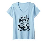 Mujer No te Preocupes en Lugar de Estar Lleno de Paz Camiseta Cuello V