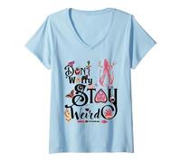Mujer No te Preocupes, mantente Raro Camiseta Cuello V