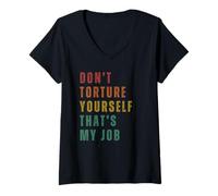 Mujer No Te Tortures Ese Es Mi Trabajo Camiseta Cuello V