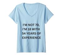 Mujer No Tengo 70 años Tengo 18 años con 54 años de Experiencia Persona Mayor Camiseta Cuello V