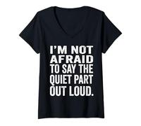 Mujer No Tengo Miedo de Decir la Parte silenciosa en Voz Alta Camiseta Cuello V
