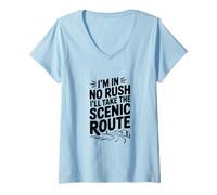 Mujer No Tengo prisa, tomaré el Viaje de la Vida de la Ruta escénica Camiseta Cuello V