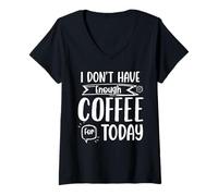 Mujer No Tengo Suficiente café para Hoy Camiseta Cuello V