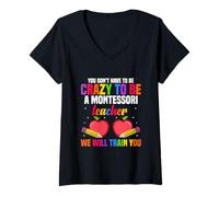 Mujer No Tienes Que Estar Loco para ser un Maestro Montessori Camiseta Cuello V