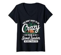 Mujer No Tienes Que ser Loco Divertido SPL Scout Scouting Amantes Camiseta Cuello V