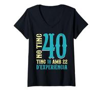 Mujer No Tinc 40 Anys Tinc 18 I 22 D'Experiència 40 Aniversari Camiseta Cuello V