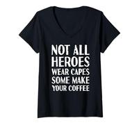 Mujer No todos los héroes llevan capas Algunos hacen tu café | Barista Camiseta Cuello V