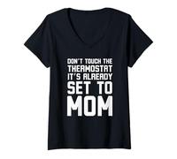 Mujer No toques el termostato ya está configurado en el humor de mamá Camiseta Cuello V