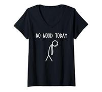 Mujer No Wood Today - Motosierra de Madera Camiseta Cuello V