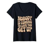 Mujer Nobody Is Coming To Save You Get Up Automotivación Camiseta Cuello V
